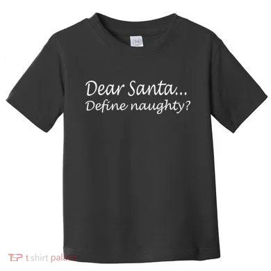 Dear Santa Define Naughty Toddler T-Shirt