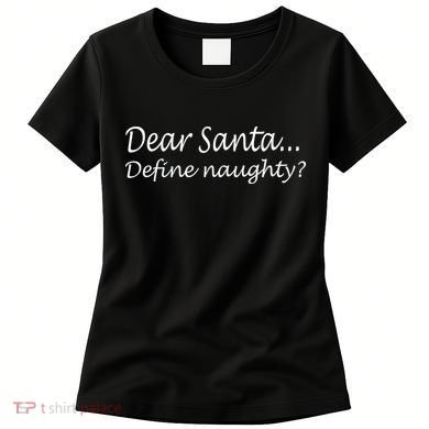 Dear Santa Define Naughty Women's T-Shirt