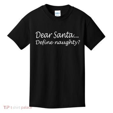 Dear Santa Define Naughty Kids T-Shirt