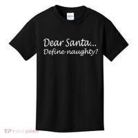 Dear Santa Define Naughty Kids T-Shirt thumb 0