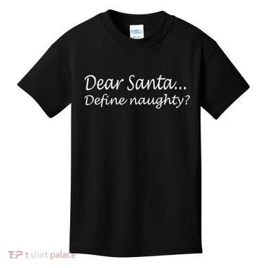 Dear Santa Define Naughty Kids T-Shirt