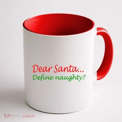 Dear Santa Define Naughty Coffee Mug back