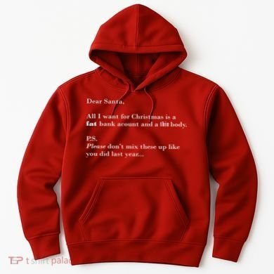 Dear Santa Fat Bank Account Thin Body Christmas Hoodie