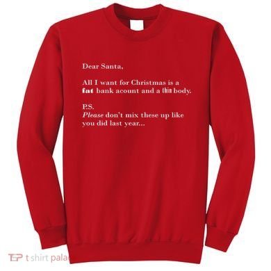 Dear Santa Fat Bank Account Thin Body Christmas Sweatshirt