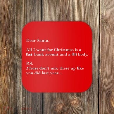 Dear Santa Fat Bank Account Thin Body Christmas Coaster