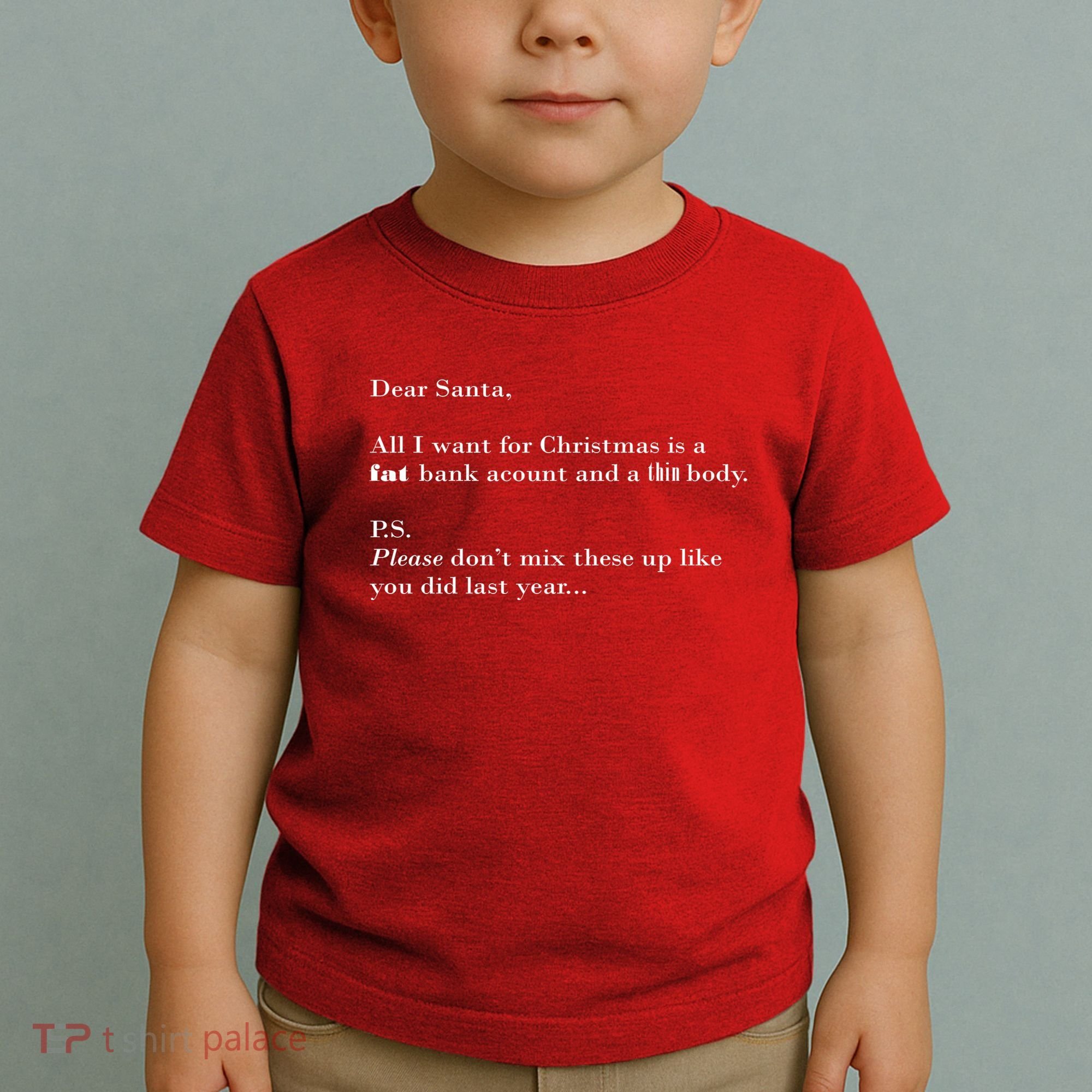 Dear Santa Fat Bank Account Thin Body Christmas Toddler T-Shirt