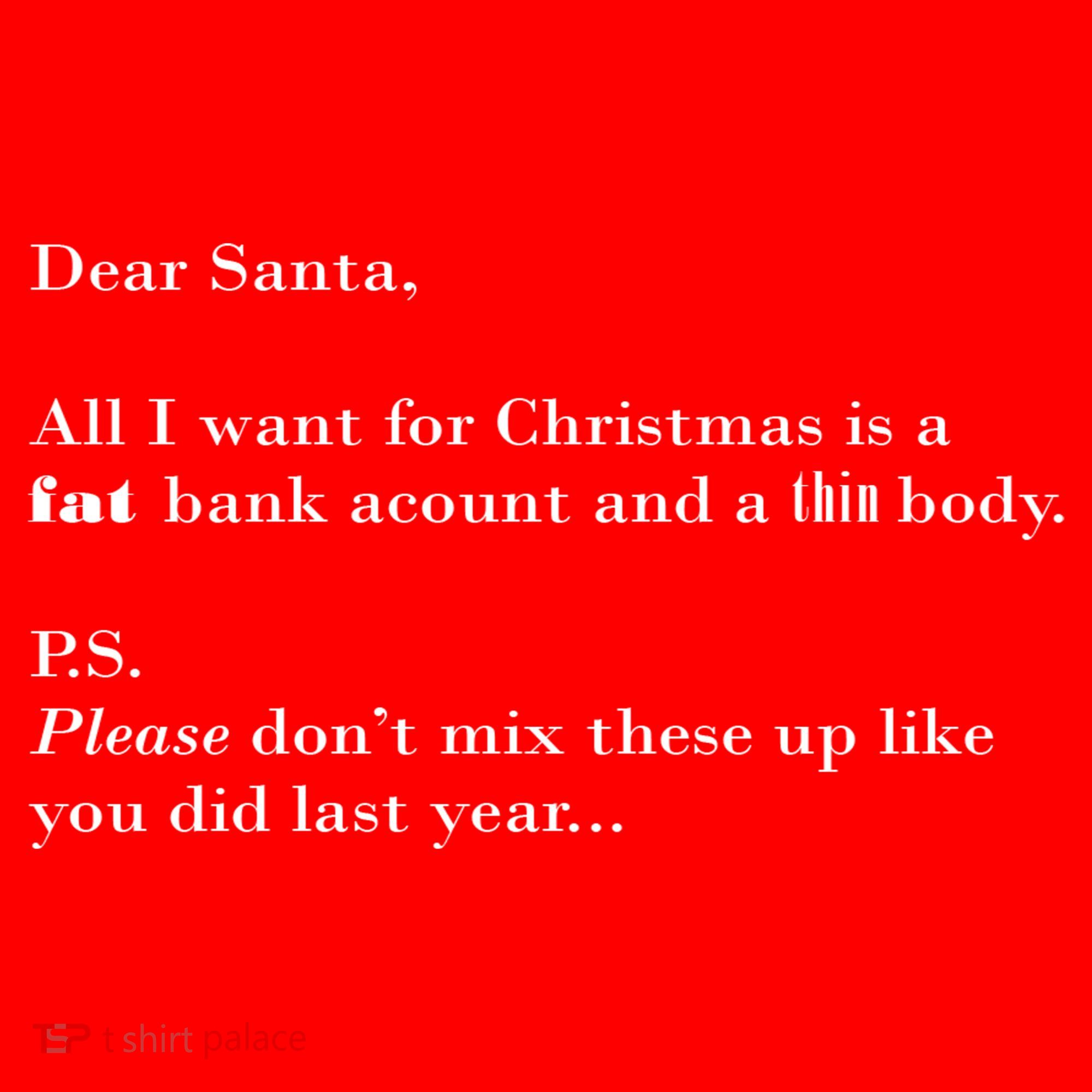 Dear Santa Fat Bank Account Thin Body Christmas Women's T-Shirt