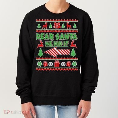 Dear Santa He Did It Funny Ugly Christmas Women's Sweatshirt
