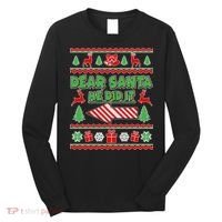 Dear Santa He Did It Funny Ugly Christmas Long Sleeve Shirt thumb 0