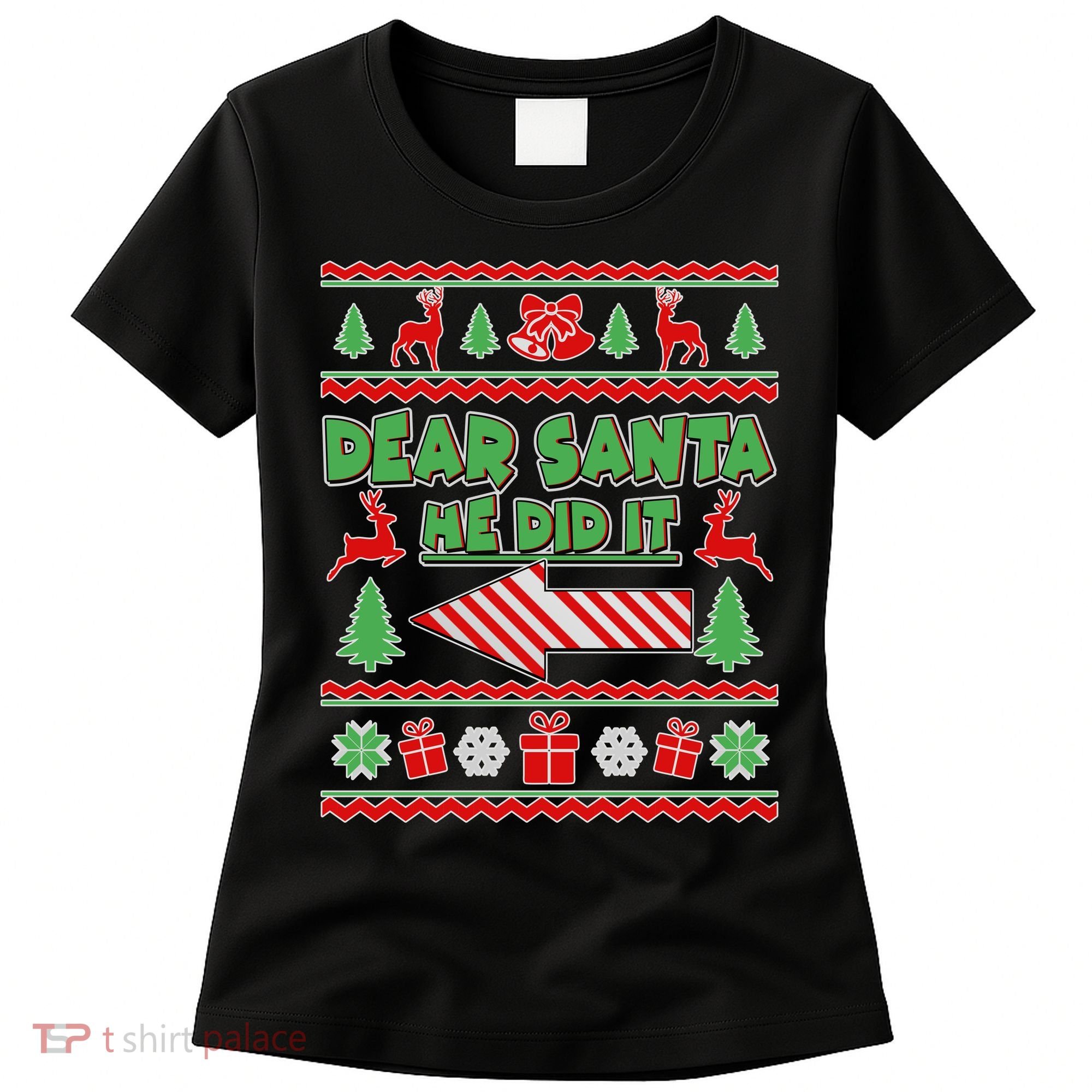 Dear Santa He Did It Funny Ugly Christmas Women's T-Shirt