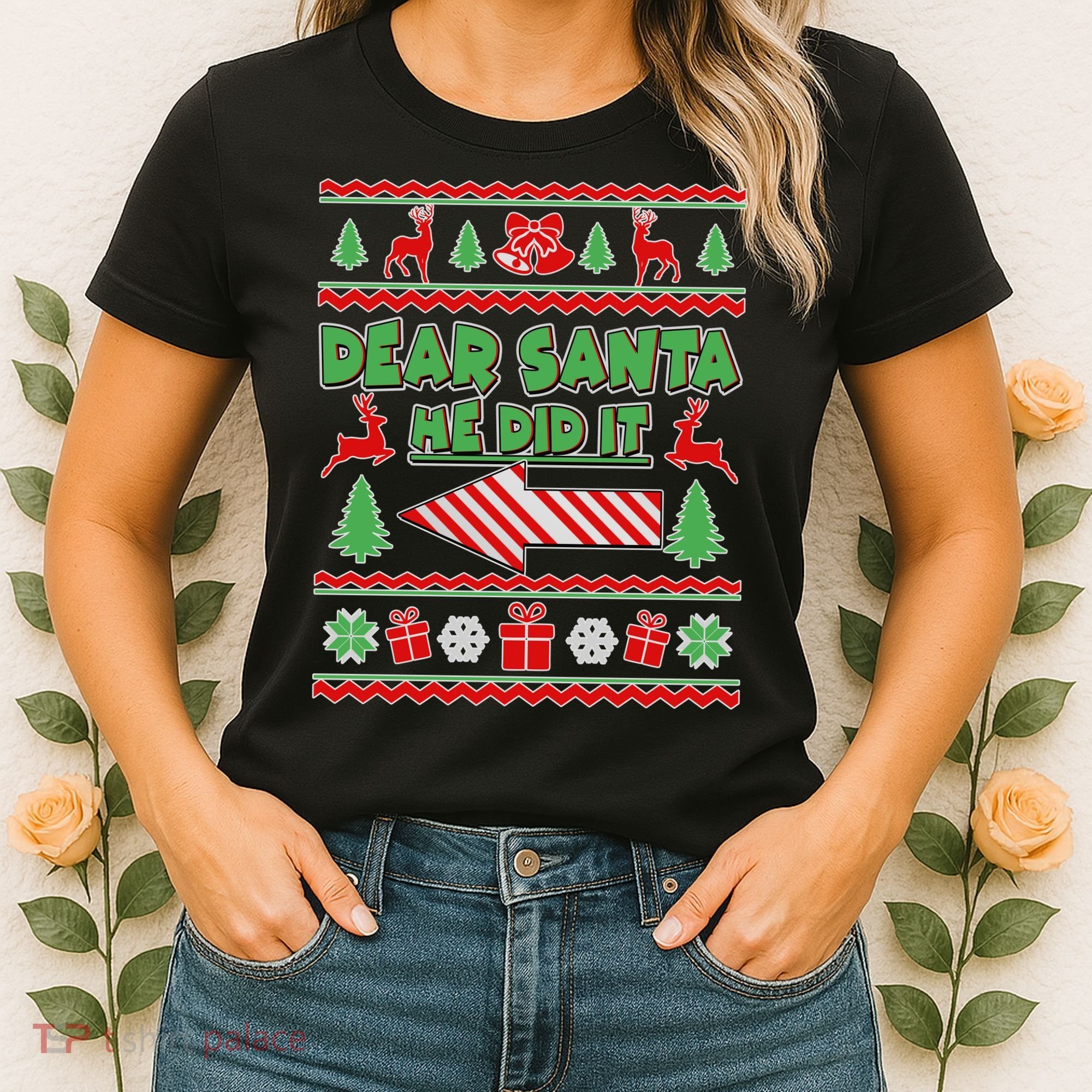 Dear Santa He Did It Funny Ugly Christmas Women's T-Shirt