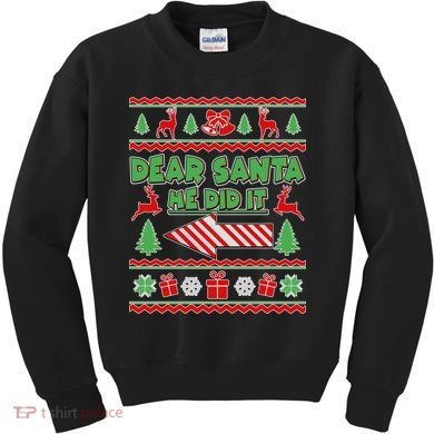 Dear Santa He Did It Funny Ugly Christmas Kids Sweatshirt