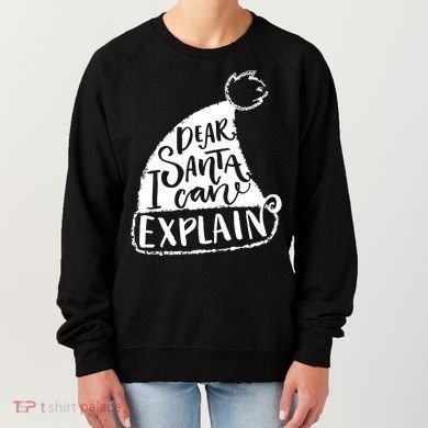 Dear Santa I Can Explain Women's Sweatshirt