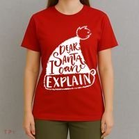 Dear Santa I Can Explain T-Shirt thumb 4