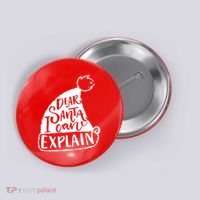 Dear Santa I Can Explain Button thumb 0