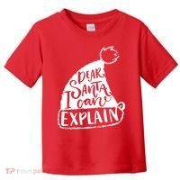 Dear Santa I Can Explain Toddler T-Shirt thumb 0