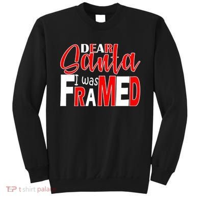 Dear Santa I Was FRAMED Sweatshirt