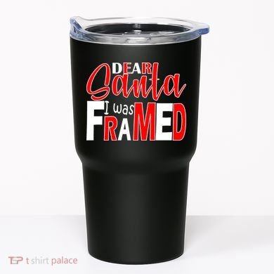 Dear Santa I Was FRAMED Tumbler