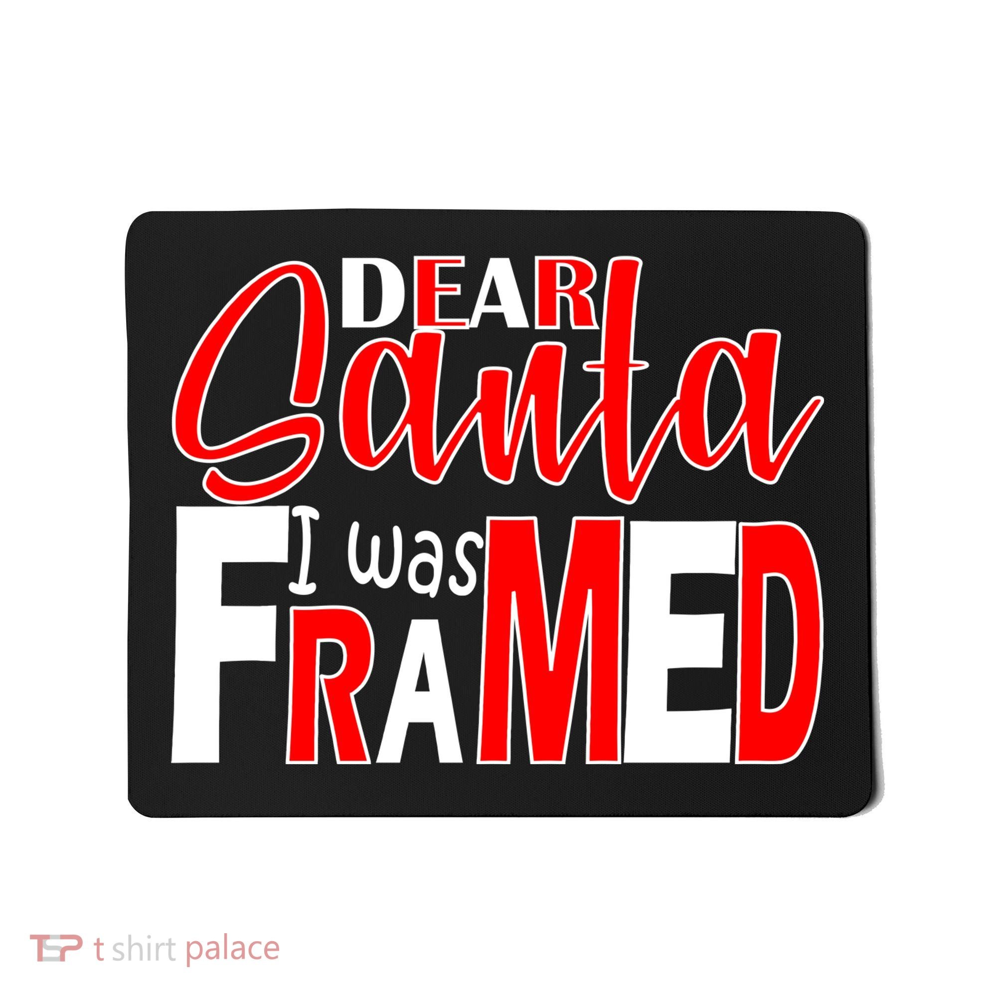 Dear Santa I Was FRAMED Mousepad