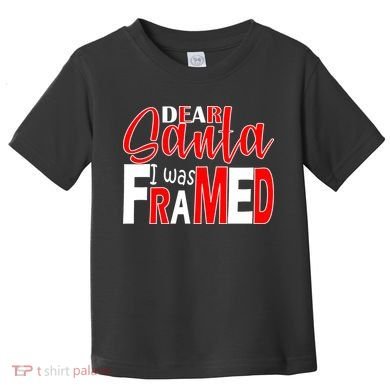Dear Santa I Was FRAMED Toddler T-Shirt