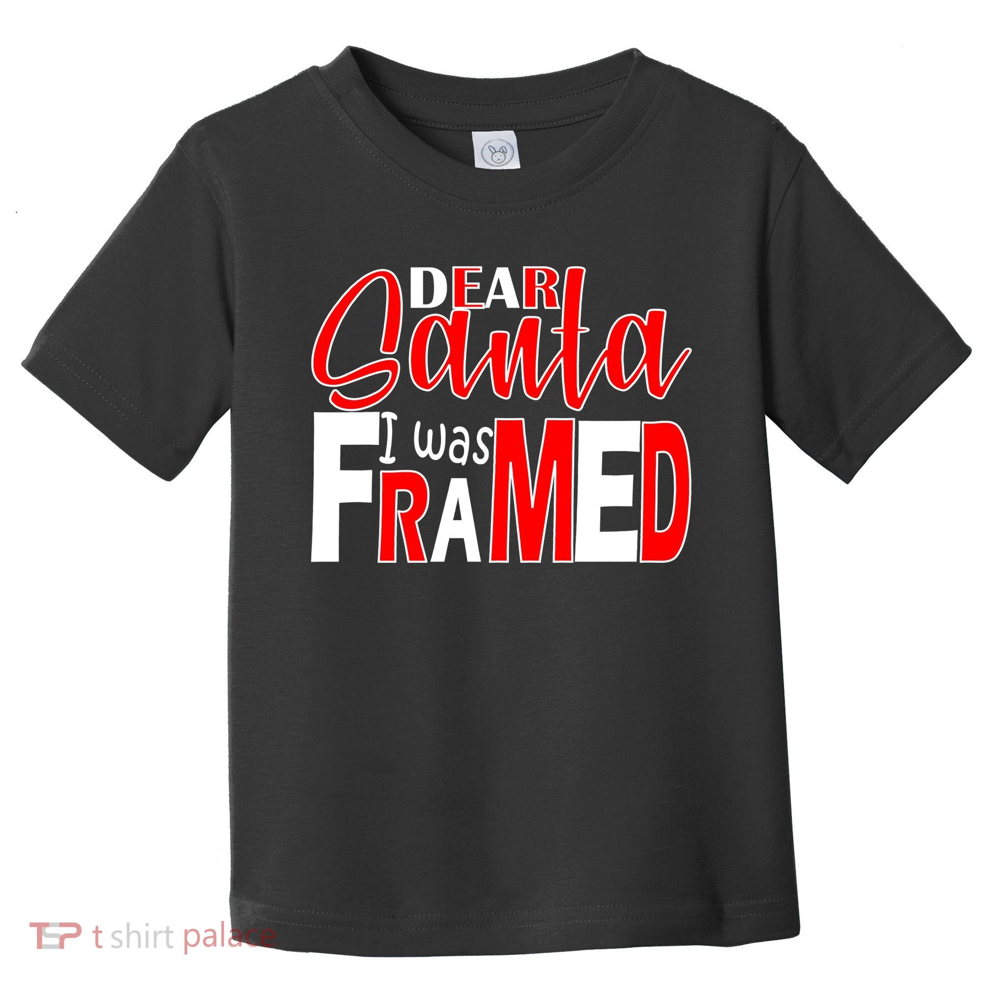 Dear Santa I Was FRAMED Toddler T-Shirt