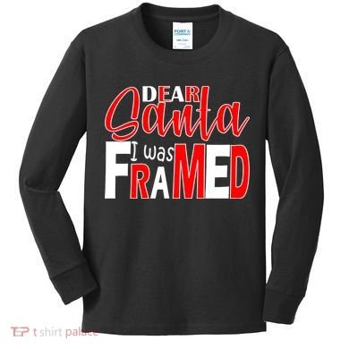 Dear Santa I Was FRAMED Kids Long Sleeve Shirt