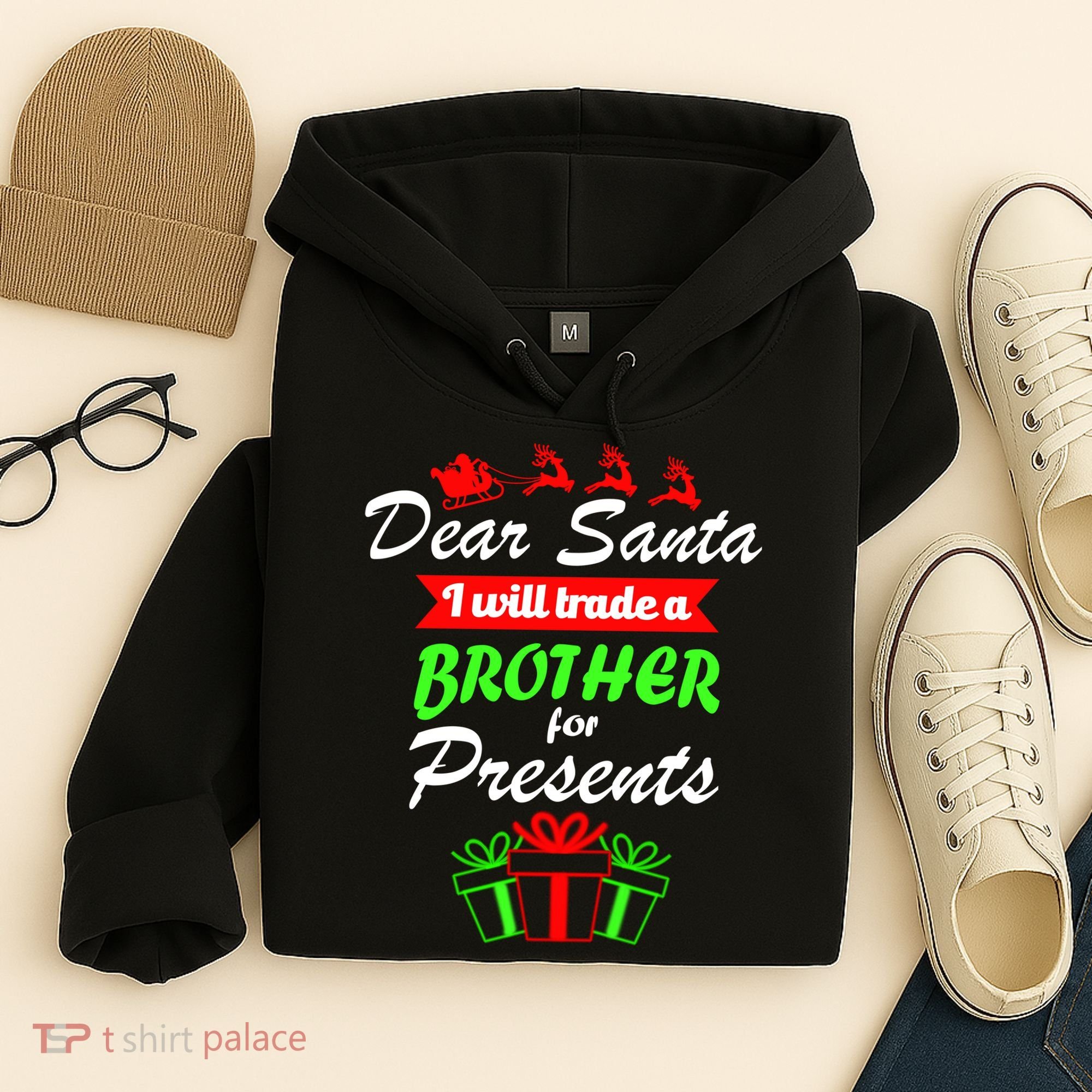 Dear Santa I Will Trade A Brother For Presents Hoodie