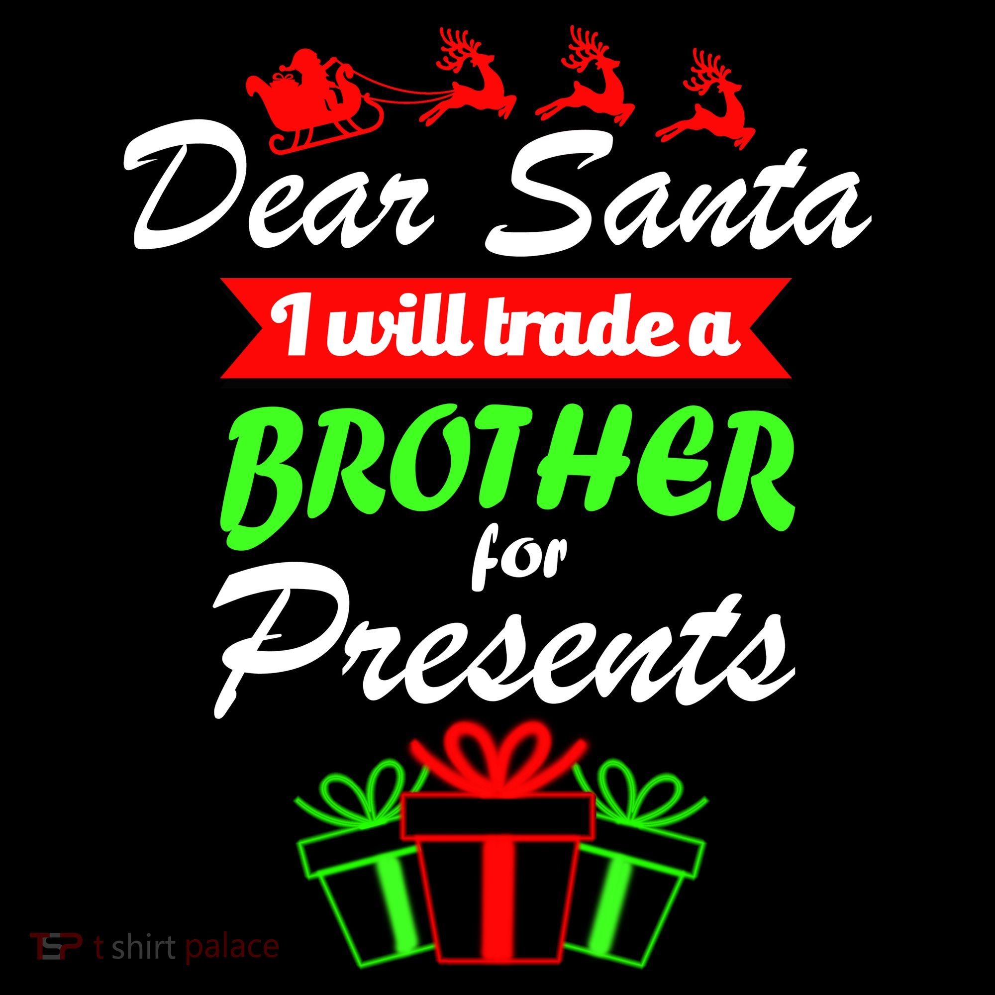 Dear Santa I Will Trade A Brother For Presents Sweatshirt