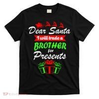 Dear Santa I Will Trade A Brother For Presents T-Shirt thumb 0