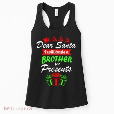 Dear Santa I Will Trade A Brother For Presents Women's Tank Top