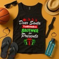 Dear Santa I Will Trade A Brother For Presents Tank Top thumb 4