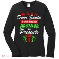 Dear Santa I Will Trade A Brother For Presents Women's Long Sleeve Shirt thumb 0