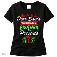 Dear Santa I Will Trade A Brother For Presents Women's T-Shirt thumb 0