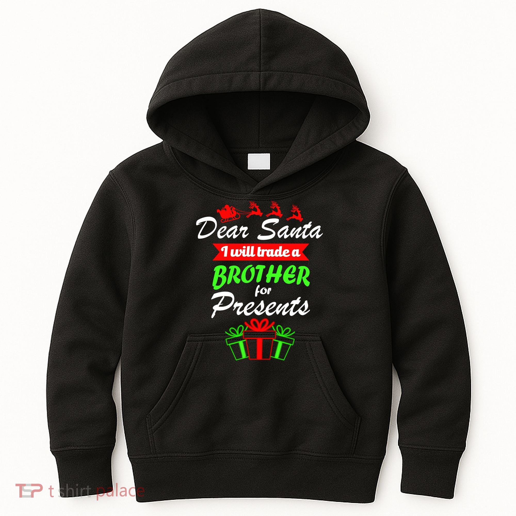 Dear Santa I Will Trade A Brother For Presents Kids Hoodie