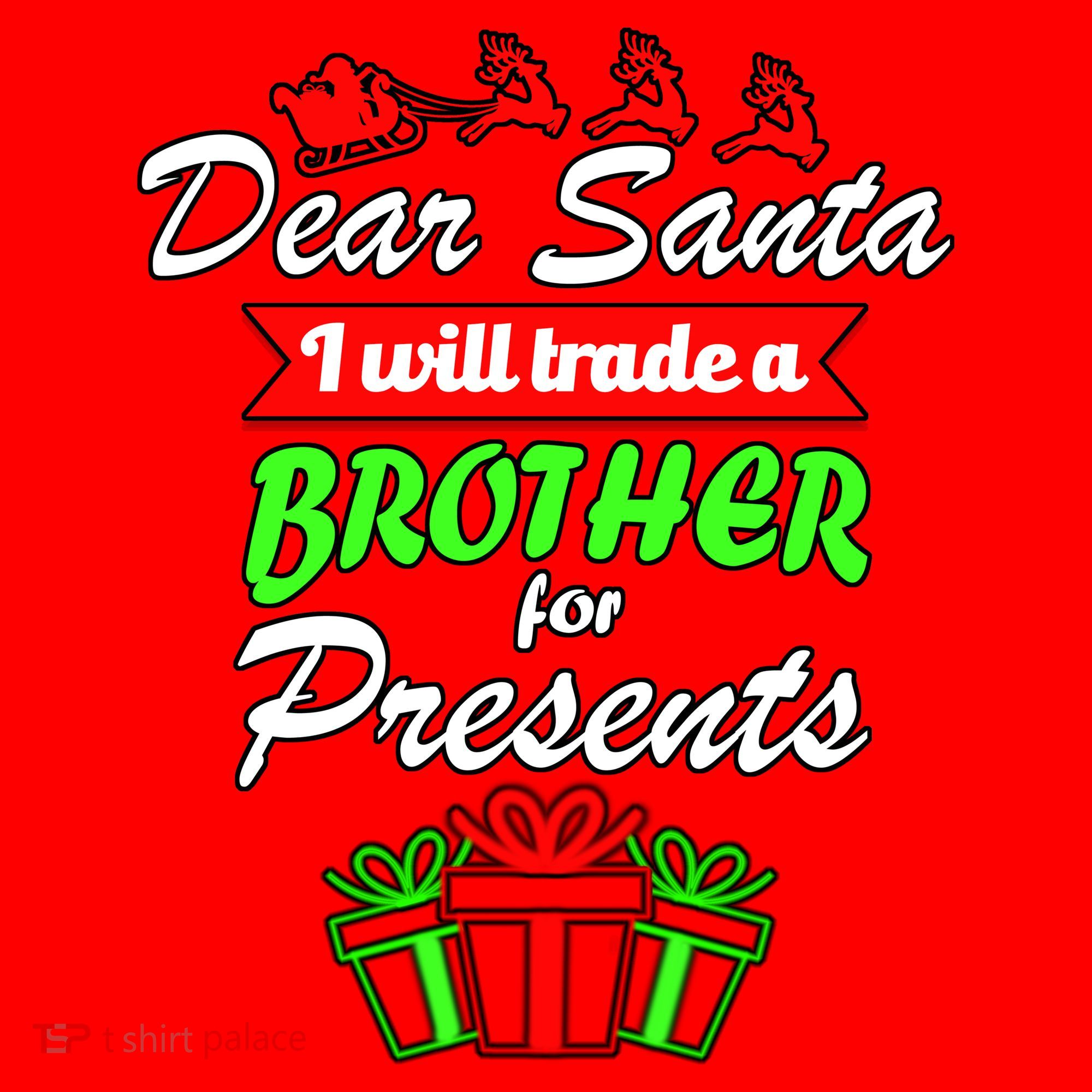Dear Santa I Will Trade A Brother For Presents Santa Hat