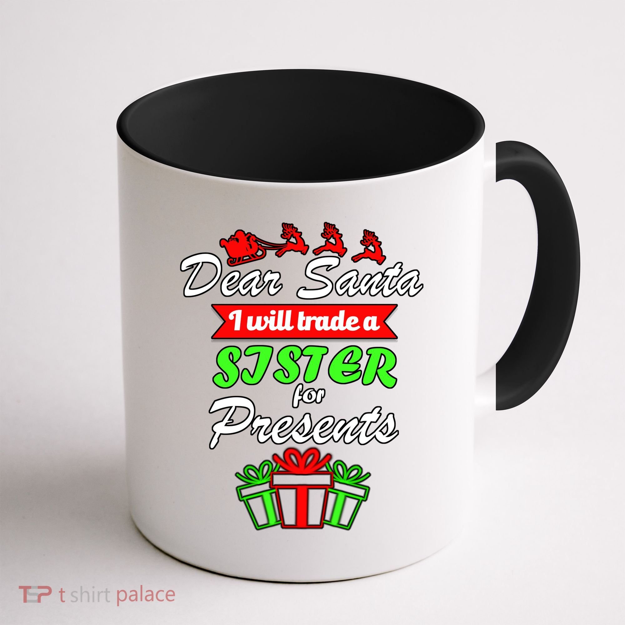 Dear Santa I Will Trade A Sister For Presents Coffee Mug