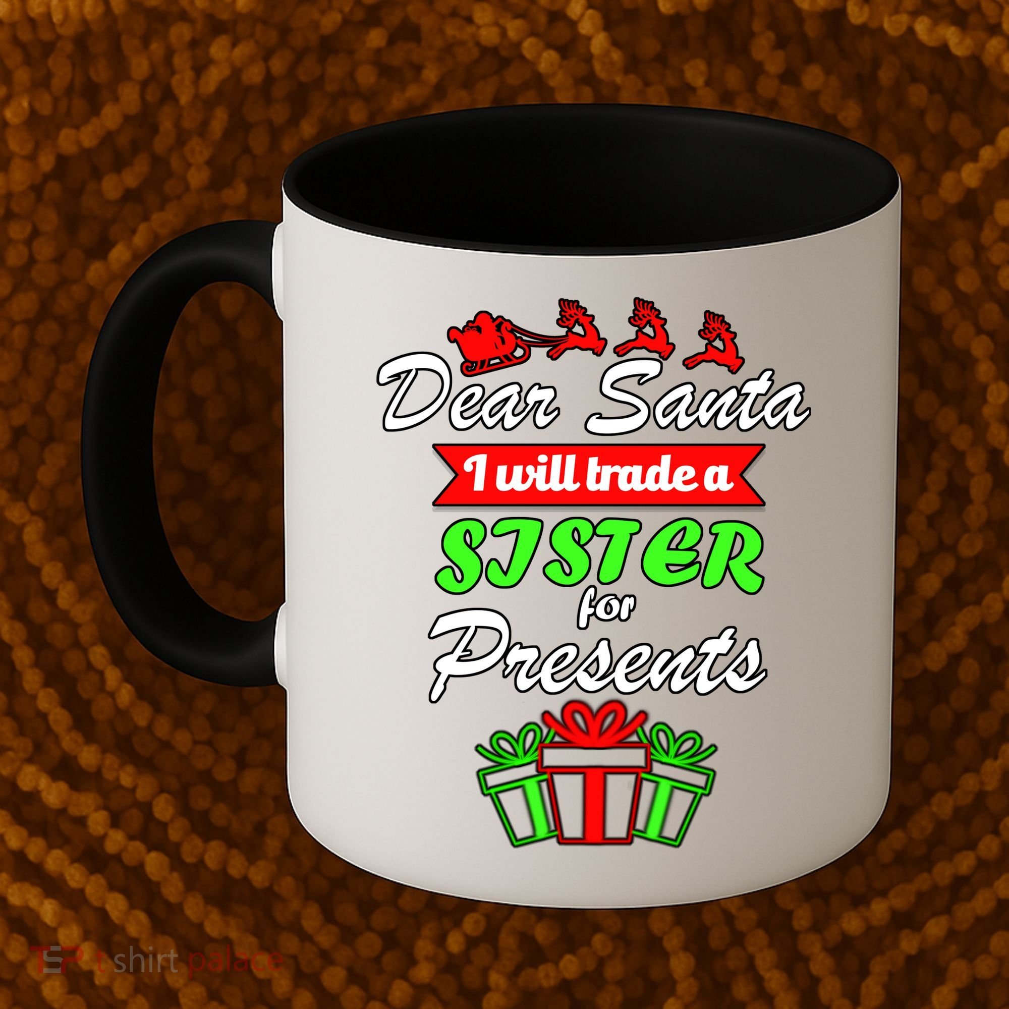 Dear Santa I Will Trade A Sister For Presents Coffee Mug