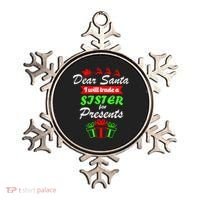 Dear Santa I Will Trade A Sister For Presents Ornament thumb 0