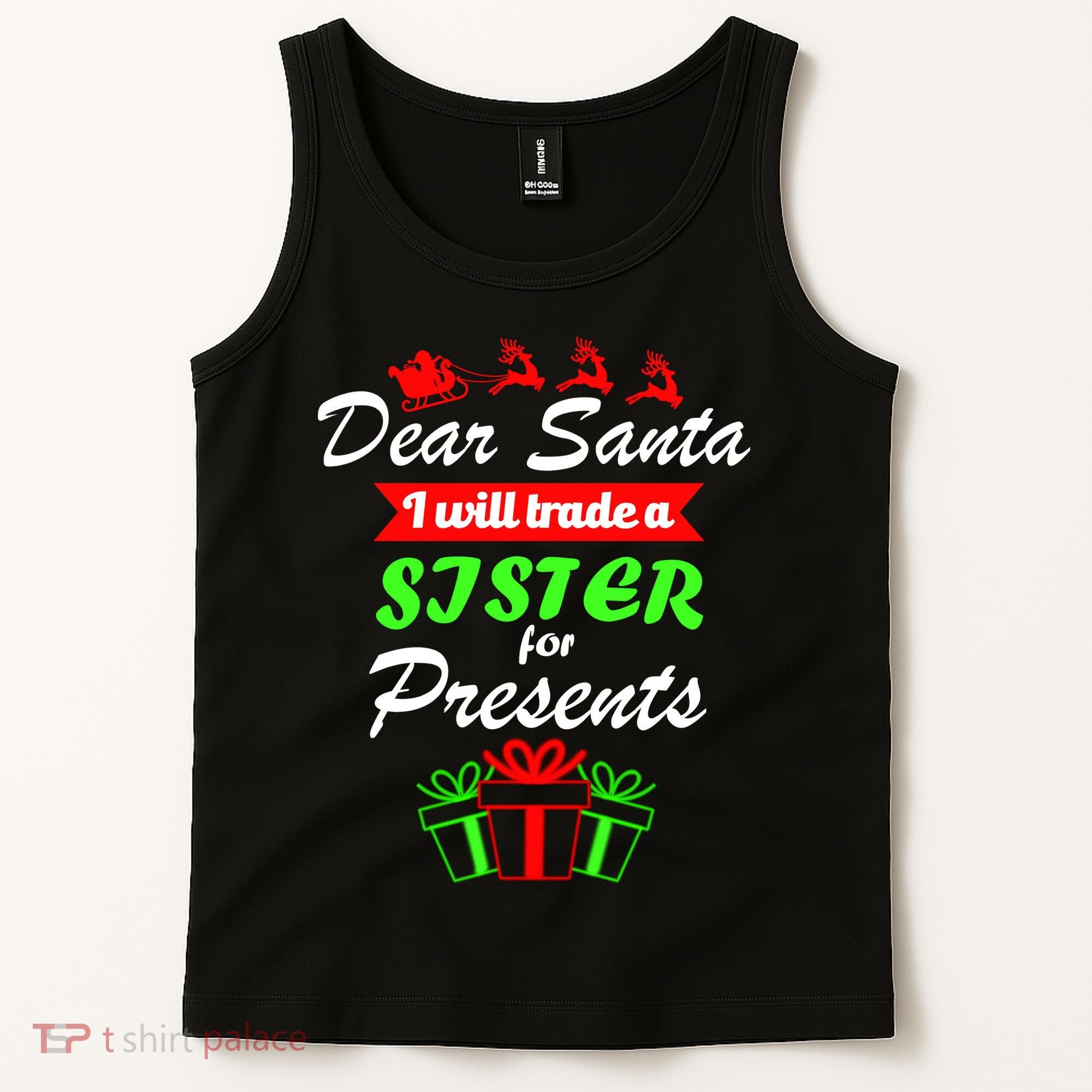 Dear Santa I Will Trade A Sister For Presents Tank Top