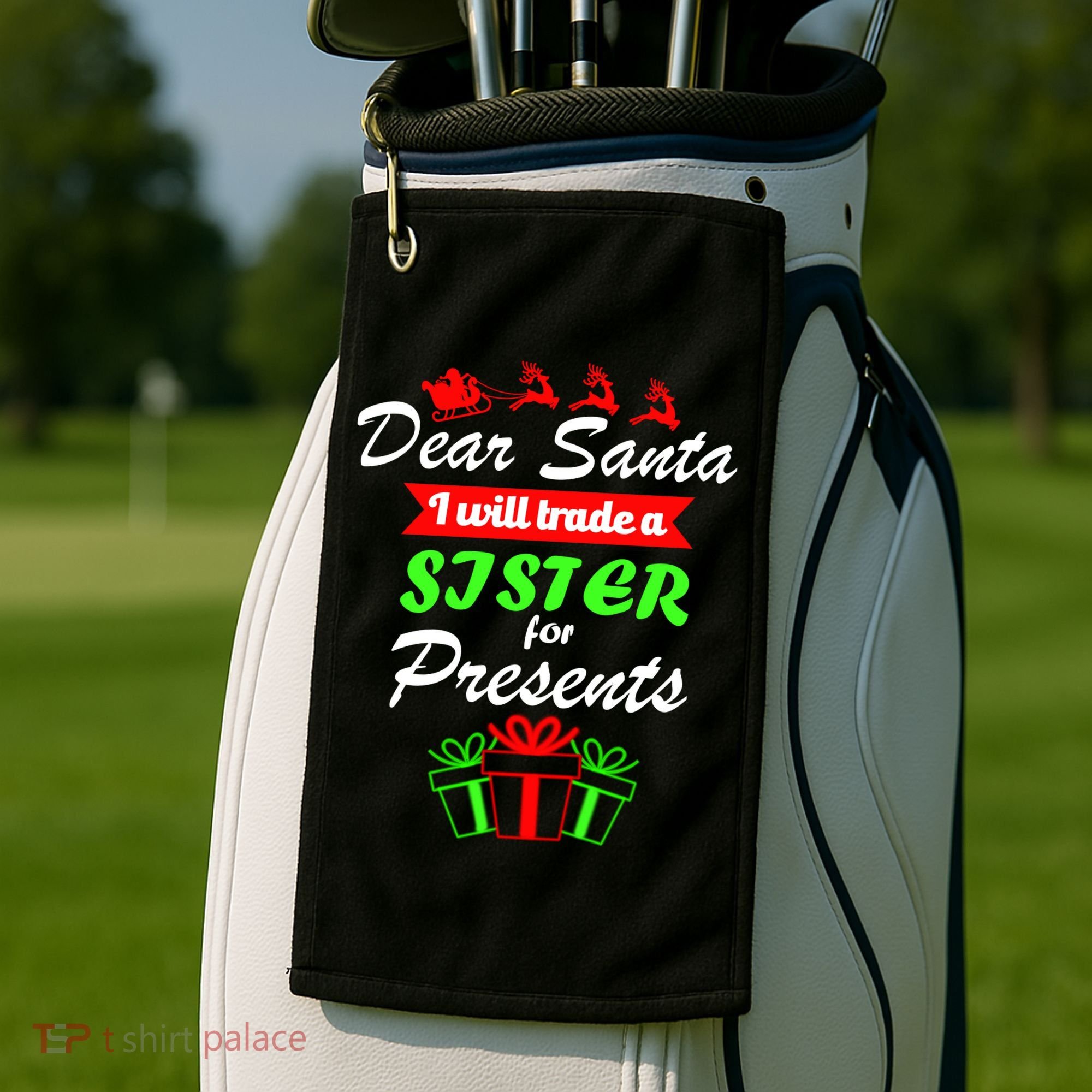 Dear Santa I Will Trade A Sister For Presents Golf Towel