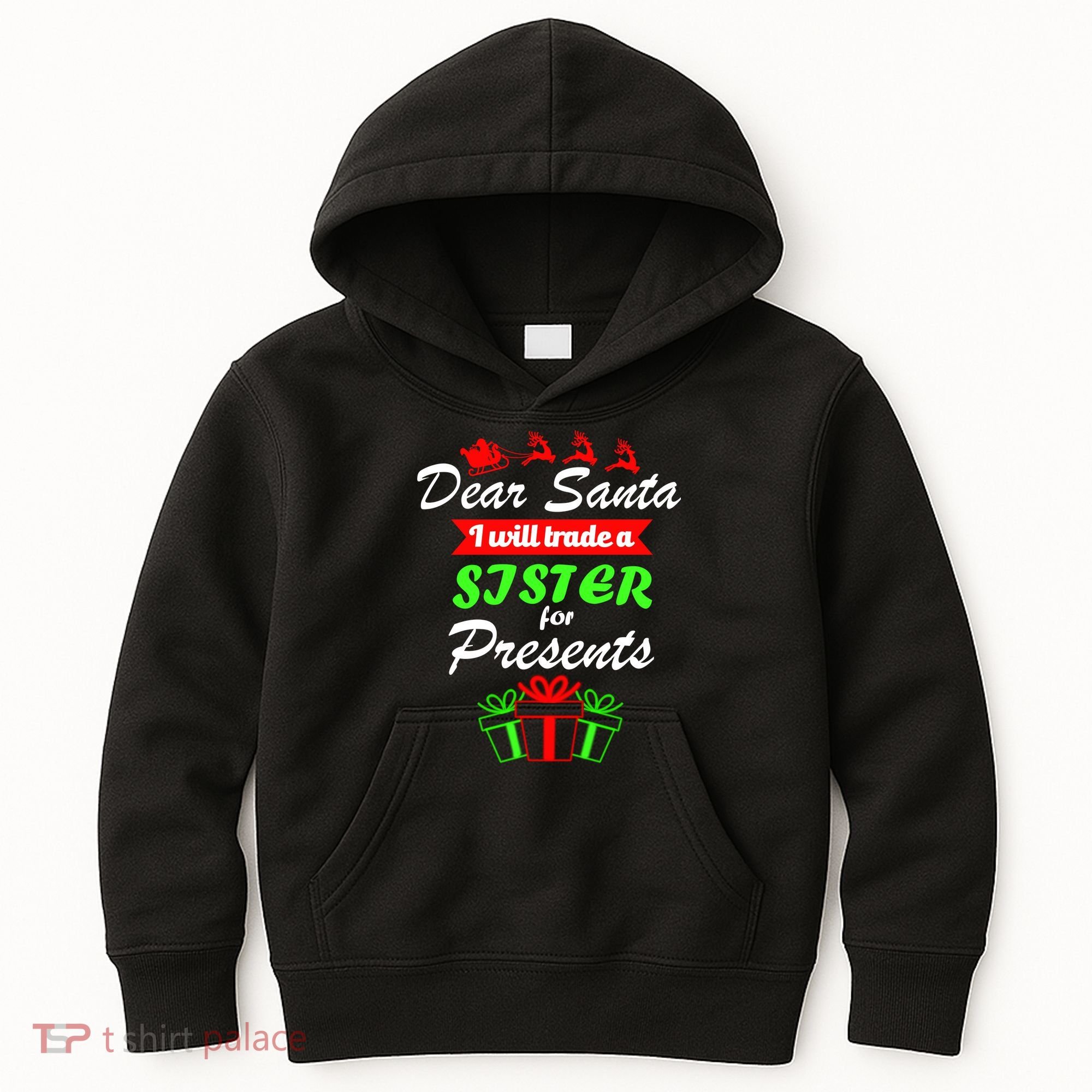 Dear Santa I Will Trade A Sister For Presents Kids Hoodie