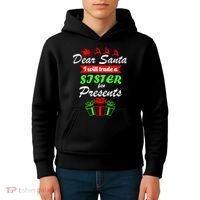 Dear Santa I Will Trade A Sister For Presents Kids Hoodie thumb 4