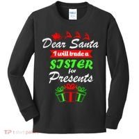 Dear Santa I Will Trade A Sister For Presents Kids Long Sleeve Shirt thumb 0