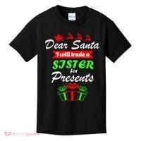 Dear Santa I Will Trade A Sister For Presents Kids T-Shirt thumb 0