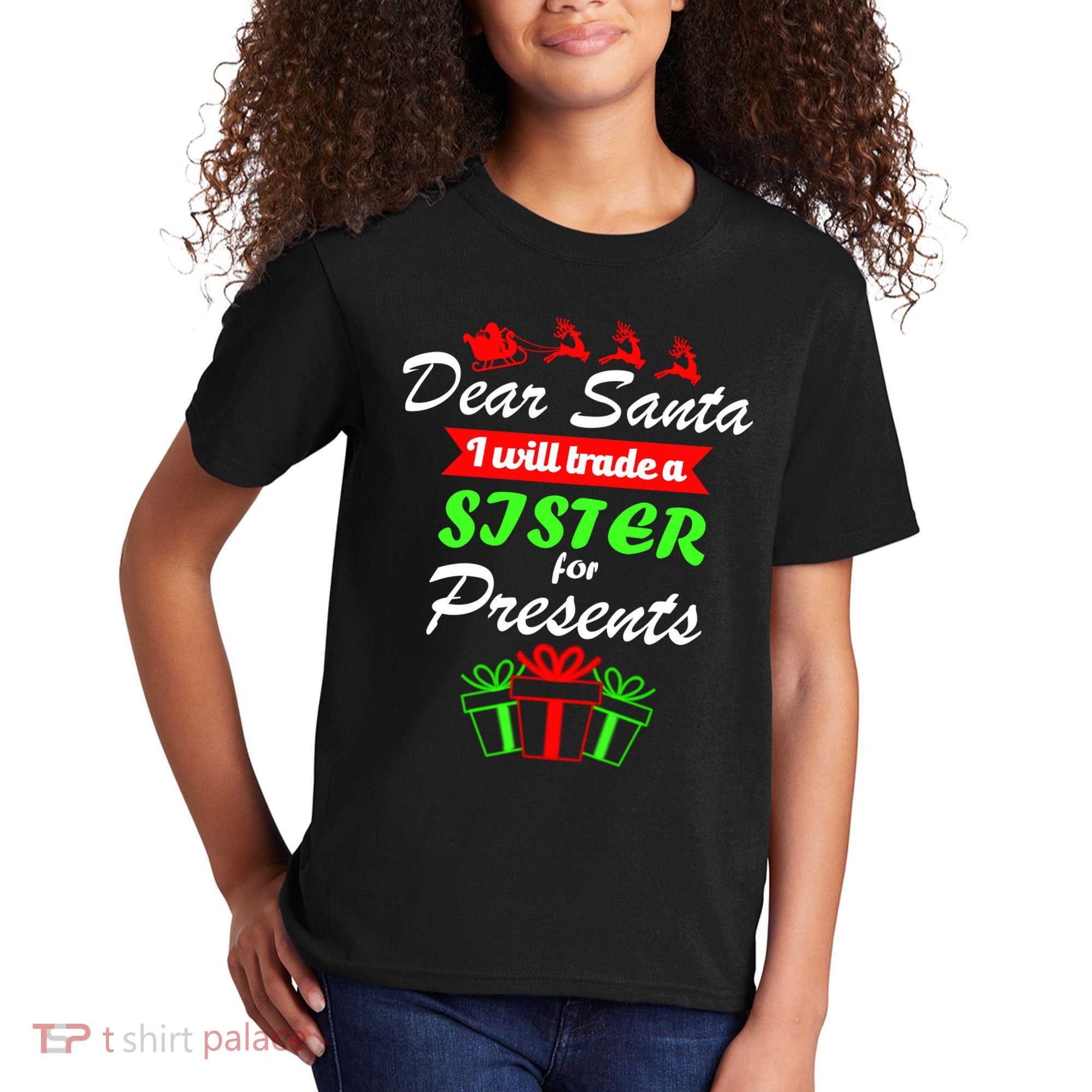 Dear Santa I Will Trade A Sister For Presents Kids T-Shirt