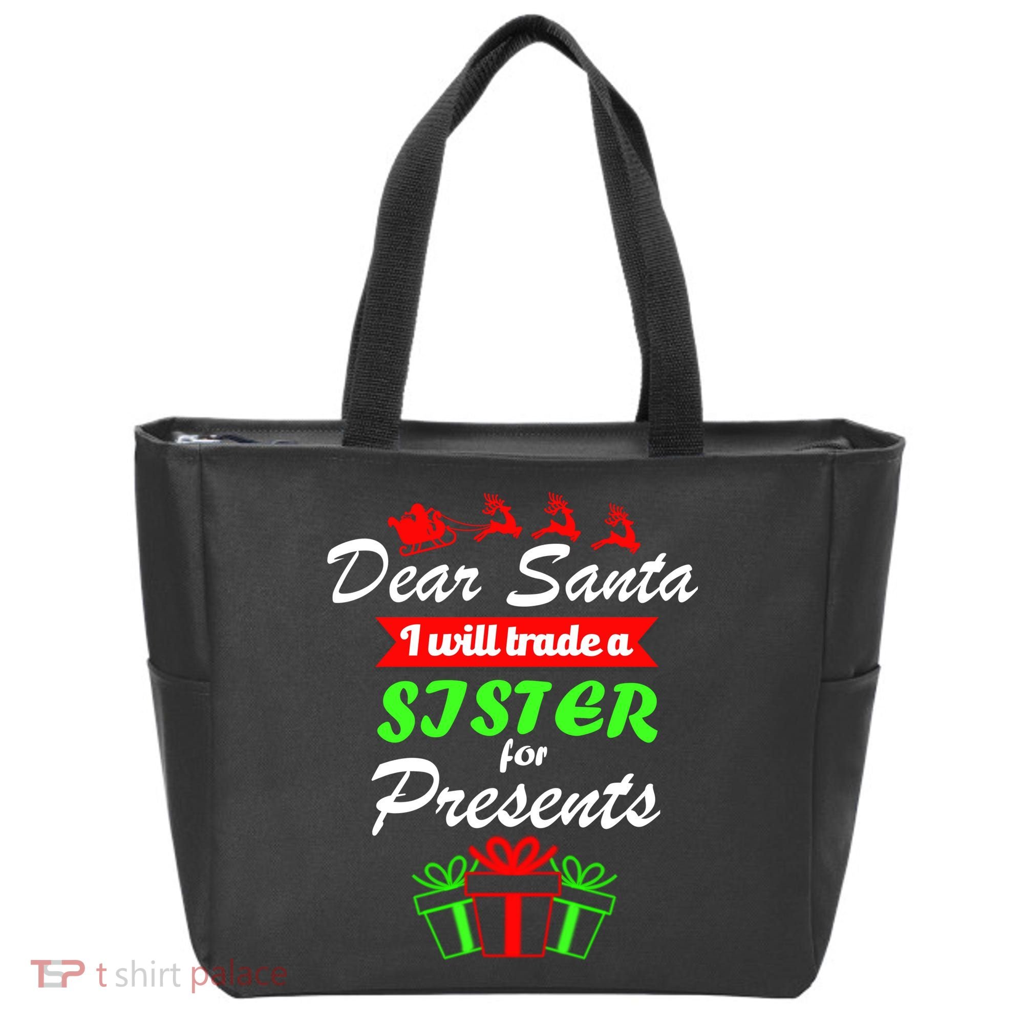 Dear Santa I Will Trade A Sister For Presents Tote Bag