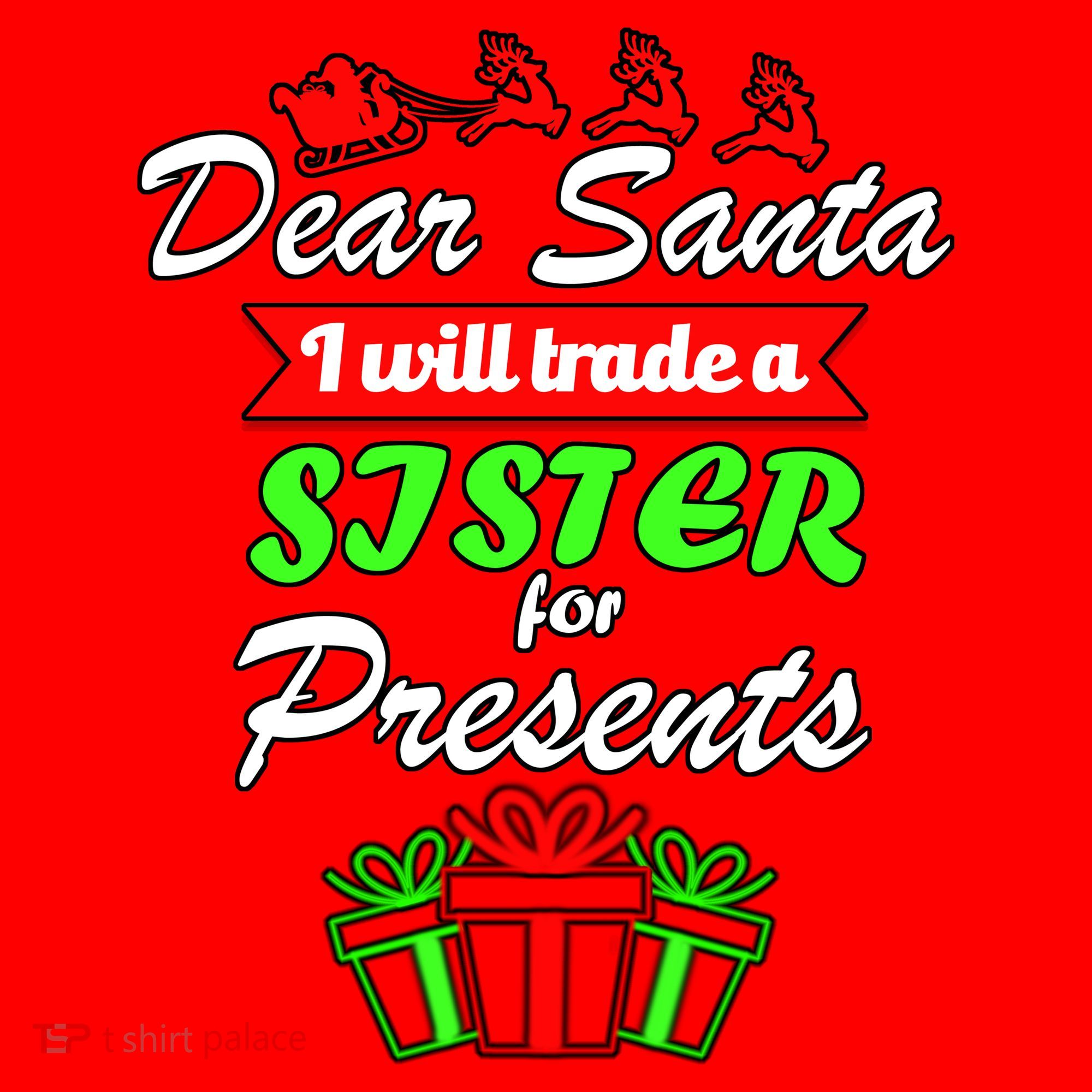 Dear Santa I Will Trade A Sister For Presents Santa Hat