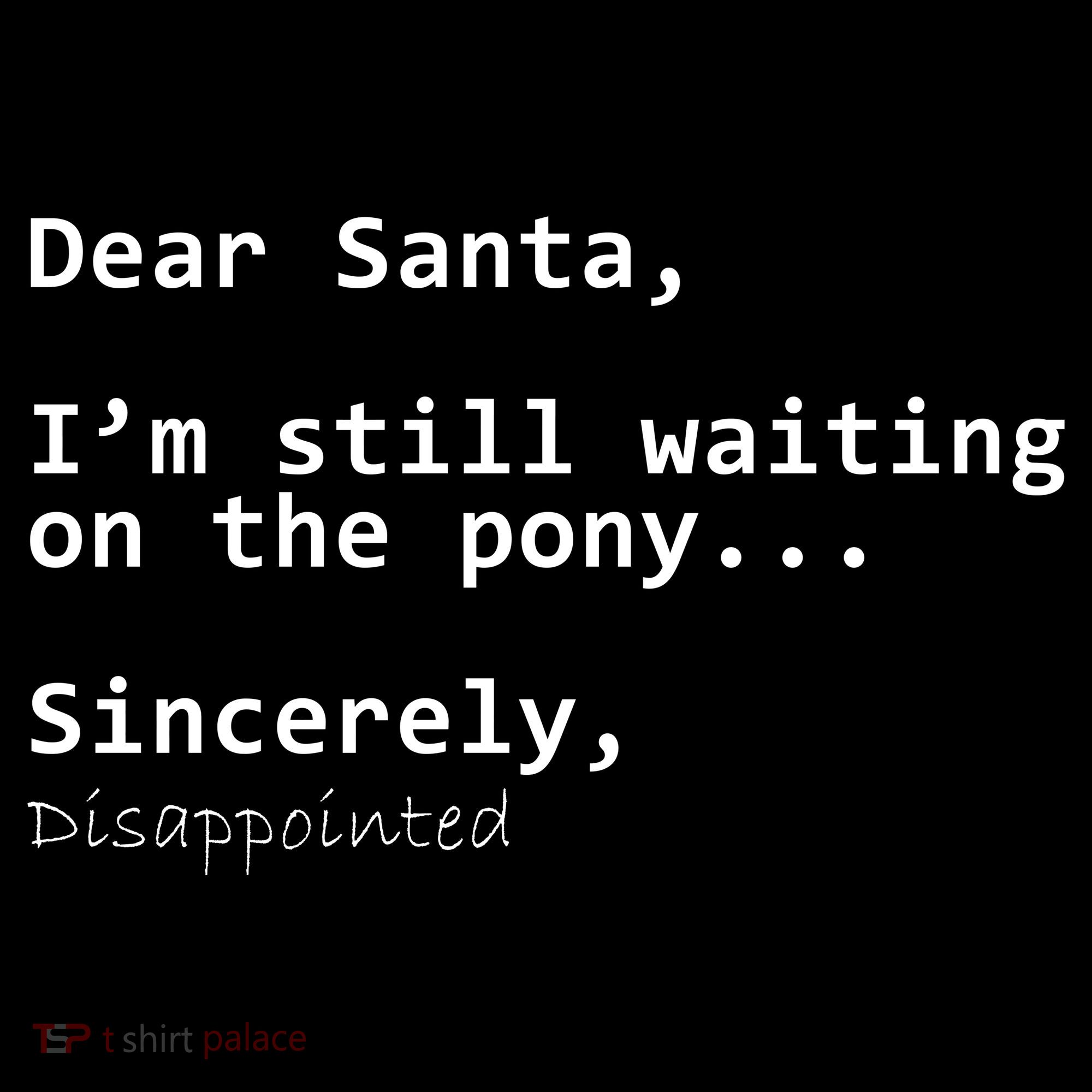 Dear Santa I'm Sincerely Disappointed No Pony Backpack