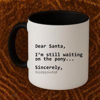 Dear Santa I'm Sincerely Disappointed No Pony Coffee Mug thumb 2