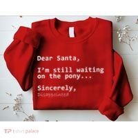 Dear Santa I'm Sincerely Disappointed No Pony Sweatshirt thumb 2